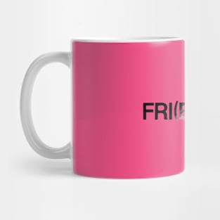 FRI(END)S Mug